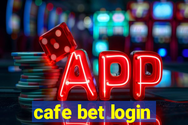 cafe bet login